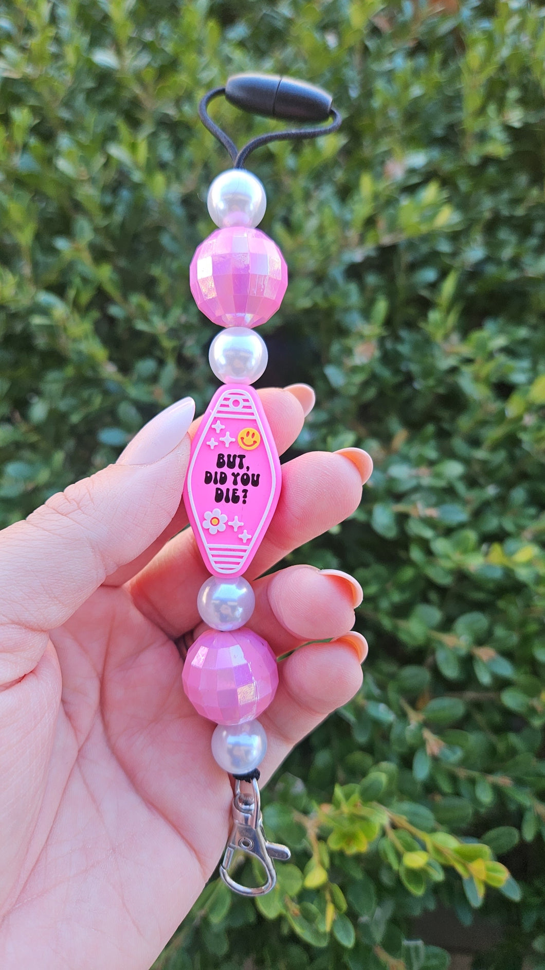 But Did You Die Freshie Hanger